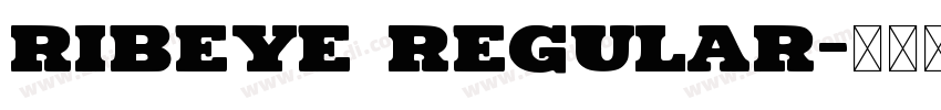 Ribeye Regular字体转换